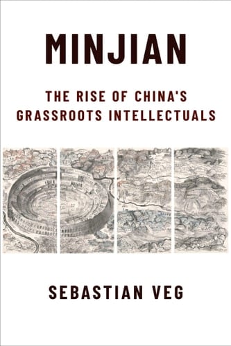 Minjian The Rise of China's Grassroots Intellectuals