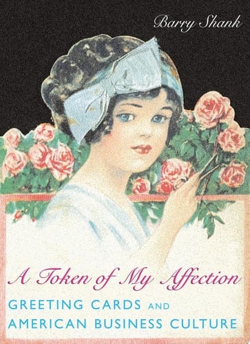 A Token of My Affection Greeting Cards and American Business Culture