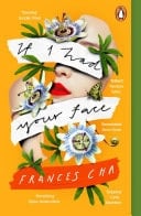 If I Had Your Face The glitteringly bold and brilliant novel from the bestselling author