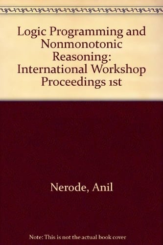 Logic Programming and Non-monotonic Reasoning Proceedings of the First International Workshop