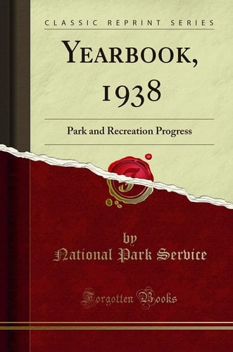 YEARBOOK, 1938 Park and Recreation Progress (classic Reprint).