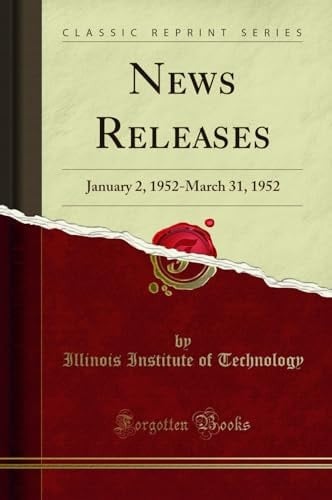 News Releases January 2, 1952-March 31, 1952 (Classic Reprint)