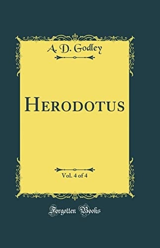 Herodotus, Vol. 4 of 4 (Classic Reprint)