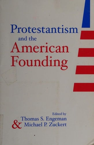 Protestantism And The American Founding (LOYOLA TOPICS POLITI)