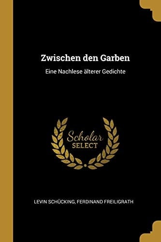 Zwischen Den Garben Eine Nachlese Älterer Gedichte