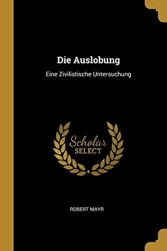 Die Auslobung Eine Zivilistische Untersuchung