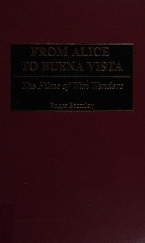 From Alice to Buena Vista: The Films of Wim Wenders