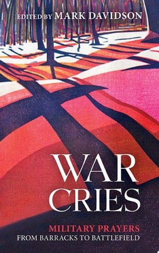 War Cries Military Prayers from Barracks to Battlefield