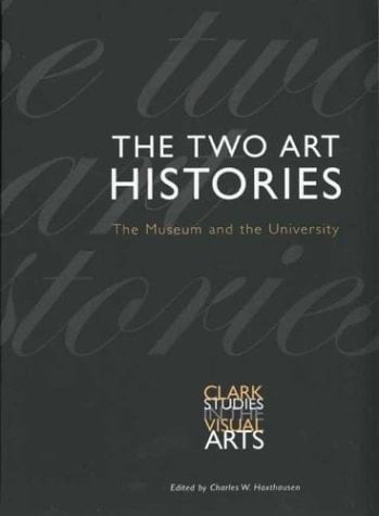 The Two Art Histories The Museum and the University