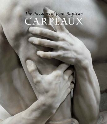 The Passions Of Jeanbaptiste Carpeaux