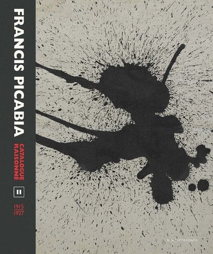 Francis Picabia Catalogue Raisonné. 1915-1927. Volume 2