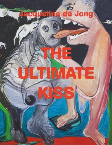 Jacqueline de Jong The Ultimate Kiss