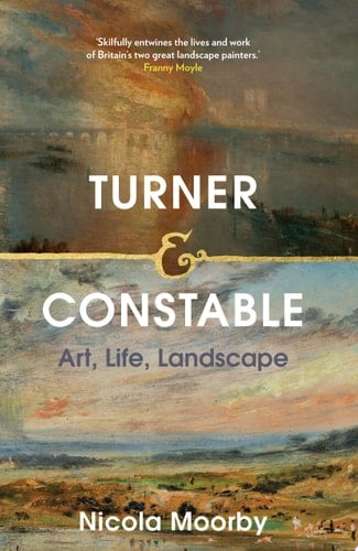 Turner and Constable Art, Life, Landscape