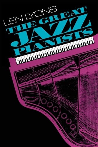 The Great Jazz Pianists Speaking Of Their Lives And Music