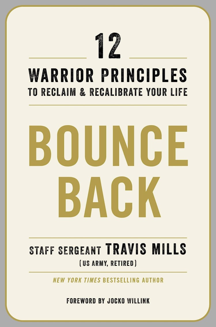 Bounce Back 12 Warrior Principles to Reclaim and Recalibrate Your Life