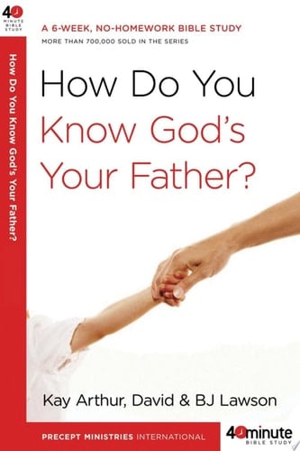 How Do You Know God's Your Father? A 6-Week, No-Homework Bible Study