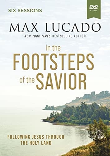 In The Footsteps Of The Savior : Following Jesus Through The Holy Land