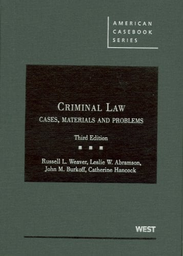 Criminal Law, Cases, Materials and Problems (American Casebook Series)