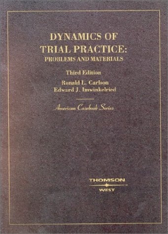 Dynamics of Trial Practice: Problems & Materials (American Casebook Series) Third Edition