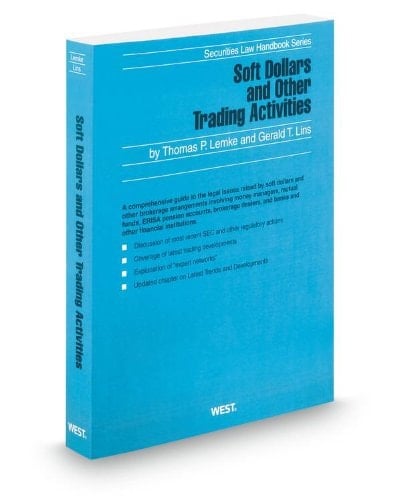 Soft Dollars and Other Trading Activities, 2013-2014 ed. (Securities Law Handbook Series)