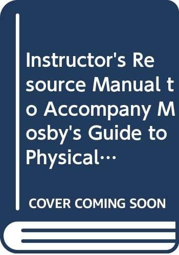 Mosby's Guide to Physical Examination Instructor's Resource Manual