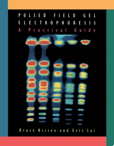 Pulsed Field Gel Electrophoresis A Practical Guide