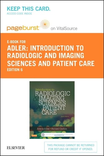 Introduction to Radiologic and Imaging Sciences and Patient Care - Elsevier eBook on VitalSource (Retail Access Card)