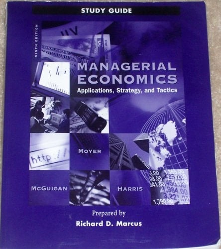 Managerial Economics Applications, Strategy and Tactics