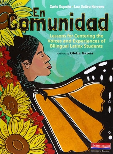 En Comunidad Lessons for Centering the Voices and Experiences of Bilingual Latinx Students