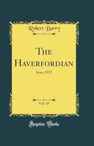 The Haverfordian, Vol. 45 June, 1925 (Classic Reprint)