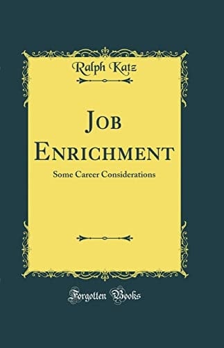 Job Enrichment Some Career Considerations (Classic Reprint)