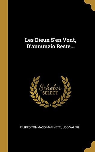 Les Dieux S'en Vont, d'Annunzio Reste...