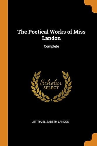 The Poetical Works of Miss Landon Complete