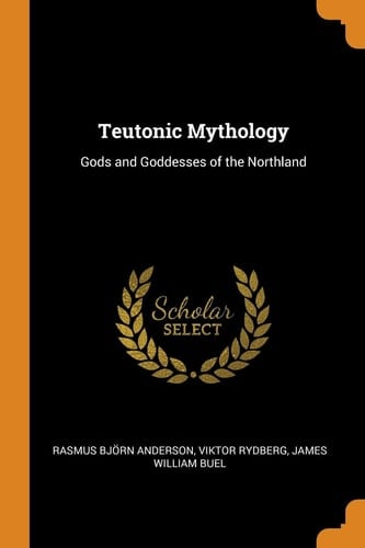 Teutonic Mythology Gods and Goddesses of the Northland