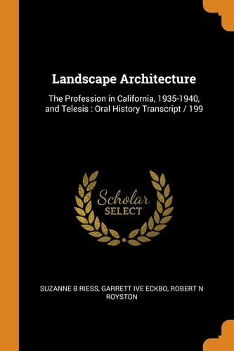 Landscape Architecture The Profession in California, 1935-1940, and Telesis: Oral History Transcript / 199