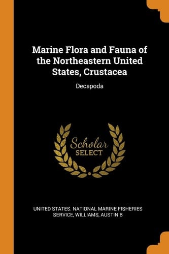 Marine Flora and Fauna of the Northeastern United States, Crustacea Decapoda