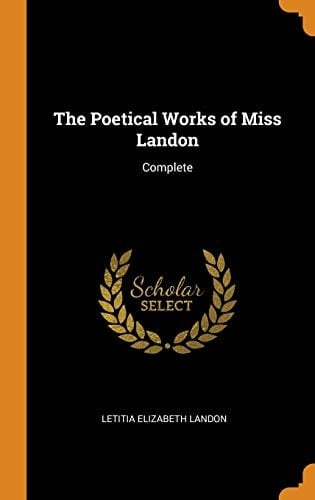 The Poetical Works of Miss Landon Complete