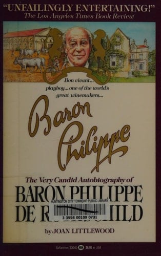 Baron Philippe The Very Candid Autobiography of Baron Philippe de Rothschild