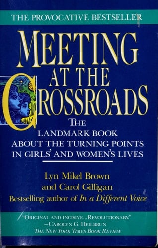 Meeting at the Crossroads Women's Psychology and Girls' Development