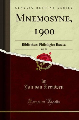 Mnemosyne, 1900, Vol. 28 Bibliotheca Philologica Batava (Classic Reprint)