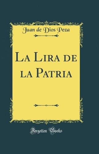 La Lira de la Patria (Classic Reprint)