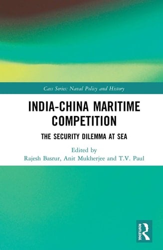 India-China Maritime Competition The Security Dilemma at Sea