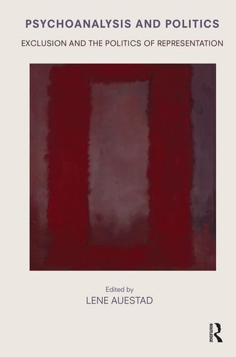 Psychoanalysis and Politics Exclusion and the Politics of Representation