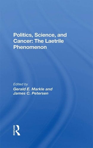 Politics, Science and Cancer The Laetrile Phenomenon
