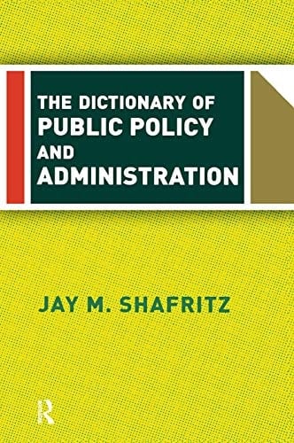The Dictionary of Public Policy and Administration
