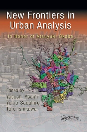 New Frontiers in Urban Analysis In Honor of Atsuyuki Okabe