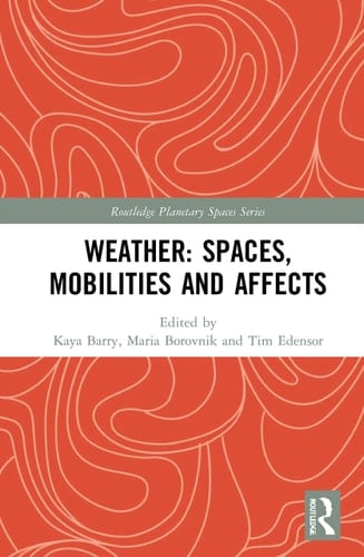 Weather Spaces, Mobilities and Affects