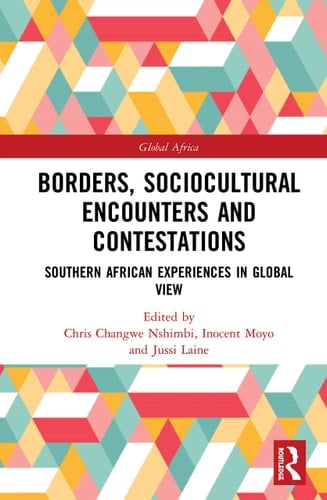 Borders, Sociocultural Encounters and Contestations Southern African Experiences in Global View