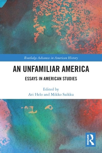 An Unfamiliar America Essays in American Studies