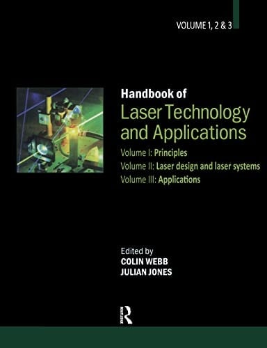 HANDBOOK OF LASER TECHNOLOGY AND APPLICATIONS THREE- VOLUME SET) Laser